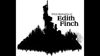 What Remains of Edith Finch | Game walkthrough | Прохождение игры | No commentary | Без комментариев