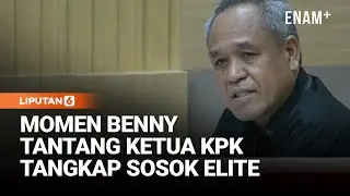 Keras! Benny Komisi III Tantang Ketua KPK Tangkap Sosok Elite: Dulu Langsung Dipotong | Liputan6