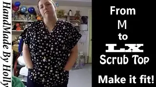 Resize Scrub Top MAKE IT BIGGER! M to XL