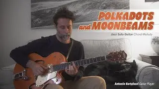 Polkadots and Moonbeams &ndash; Jazz Guitar Chord Melody Arrangement
