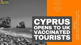 Cyprus  Opens to UK Vaccinated Tourists