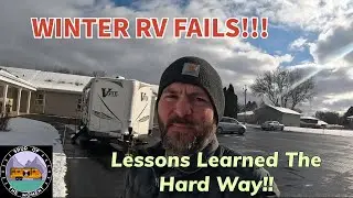 Winter RV Camping Fails, Some Early Lessons Learned From 1st Time Winter RV Living: Episode 17