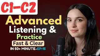 Advanced English Speaking & Listening Skills | C1&ndash;C2 English Practice