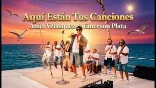 Aquí Están Tus Canciones - Aniel Velasquez & Emerson Plata (Histórico - #EnVivo)