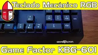 &iexcl;Mec&aacute;nico y &Oacute;ptico! - Teclado Game Factor KBG 601 - Unboxing y Review a Fondo