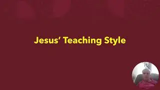 Jesus&rsquo; Teaching Style