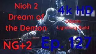 Gameplay ONLY | Nioh 2 | Tengu Disciple DLC (1) | 4k HD | Odachi Lightning Build | Episode 127
