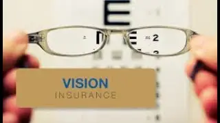 Vision Insurance 101: Save Big on Eye Care!