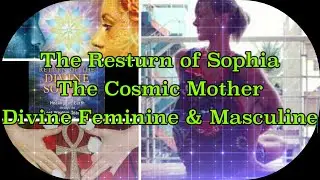 ~Return Of The Divine Sophia~ Part 1