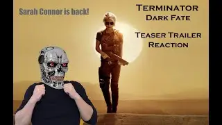 Terminator Dark Fate Teaser Trailer Reaction