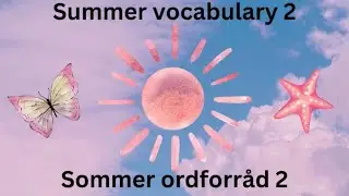 NORWEGIAN VOCABULARY - SOMMER / SUMMER - PART 2 ⛵️☀️🌸😎