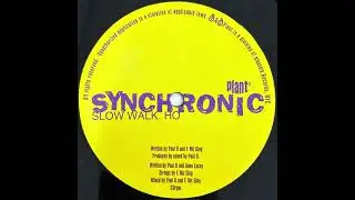 Synchronic - Slow Walk (2000s Plant Music)