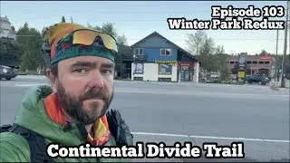 Flora and a Winter Park Hiccup. Again | Continental Divide Trail Ep 103