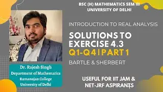 SOLUTIONS TO EXERCISE 4.3 | Q1-Q4 | PART 1 | REAL ANALYSIS | BARTLE & SHERBERT