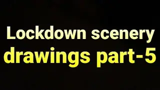 Lockdown scenery drawings part-5