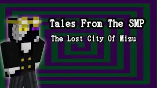 Tales From The SMP song | The Lost City of Mizu