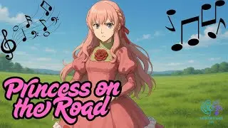 Princess on the Road | Nell Character Song (Dragon Goes House-Hunting Fan Song)