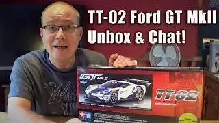 Распаковка и общение Tamiya TT-02 Ford GT Mk II! Великолепный набор для сборки суперкара мощностью более 700 л.с.!