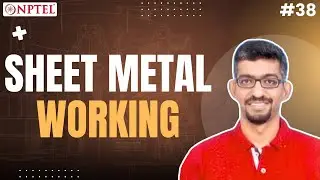 #38 Sheet Metal Working | Design for Quality, Manufacturing & Assembly