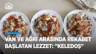 Van ve Ağrı arasında rekabet başlatan lezzet 