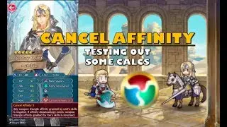 Fire Emblem Heroes - Testing out Cancel Affinity 3 Calculations