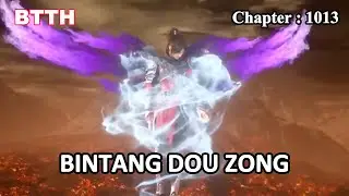 BTTH Chapter 1013 !! BINTANG DOU ZONG