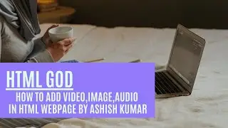 How to Add Video,Image,Audio in Html webpage