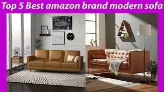 Top 5 Best amazon brand modern sofa, Reviews & Buying guide!