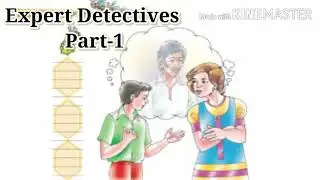 Expert Detectives|Class-7|ncert|Explanation in English