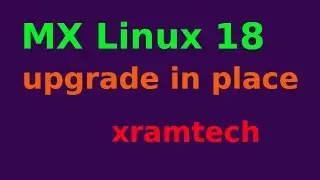 MX Linux 18 upgrade in place