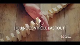 Dieu ne contrôle pas tout ! - Pasteur Joël Spinks