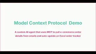 MCP Real-World Demo: Automating Order Data from Gmail to Excel with AI