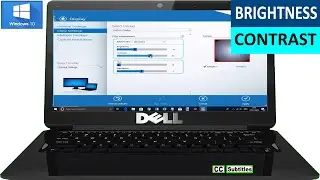How to adjust Brightness AND Contrast on Dell Laptop in Windows 10