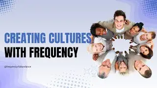 Creating Culture With Frequency