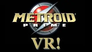 Metroid Prime VR on the Oculus Rift DK2!