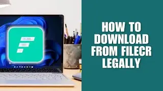 How To Download From FileCR Legally [Step-by-Step Guide]