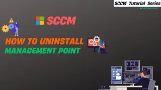 How to Uninstall/Remove SCCM Management Point | SCCM Tutorial & Troubleshooting