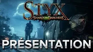 Styx: Shards of Darkness : Pr&eacute;sentation en 1min37