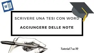 [Tesi 7su10] Scrivere una tesi con Word - Aggiungere delle note