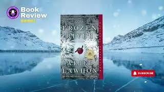 The FROZEN RIVER Enigma: Unraveling Mystery and History