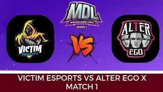 MDL VICTIM ESPORTS VS ALTER EGO MACTH 1