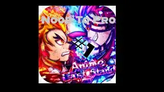First Video!!   World 2 Unlocked!!#1 Anime Last Stand NOOB To PRO, F2P