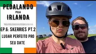 Pedalando pela Irlanda EP.6 - Skerries Parte 2: Lugar perfeito para o seu date (Com imagens aéreas)