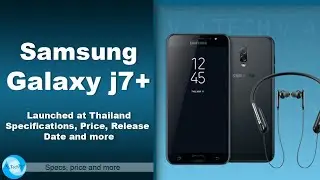 Samsung Galaxy J7 plus With Dual Camera setup Launched | Price, Specifications, release and more, j+