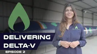 Agnikul - Launch Anywhere Anytime Affordably l Episode 2 : Delivering Delta-V