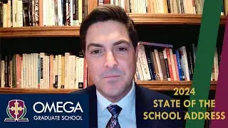 2024 State of the School Address for Omega Graduate School - Dr. Joshua Reichard, President/CEO