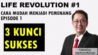 TUNG DESEM WARINGIN - LIFE REVOLUTION CD 1 : TIGA KUNCI SUKSES (EP. 1) - MOTIVASI SUKSES