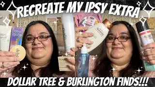 ✨Who Can Make The Better Box!?✨ Recreating My Ipsy Extra With Burlington & Dollar Tree Finds
