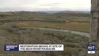 Restoration begins at site of the Bear River Massacre