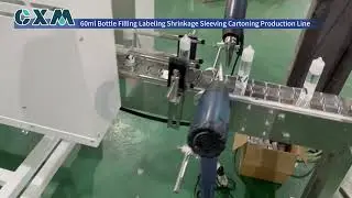 CX-YGF 60ml Bottle Filling Labeling Shrinkage Sleeving Cartoning Production Line #machine  #cxm